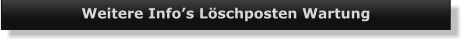 Weitere Info’s Löschposten Wartung