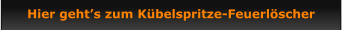 Hier geht’s zum Kübelspritze-Feuerlöscher