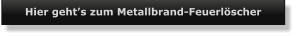 Hier geht’s zum Metallbrand-Feuerlöscher